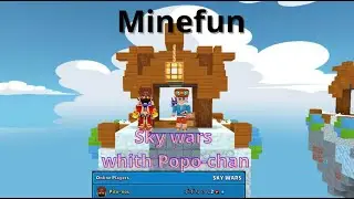 Minefun io Sky wars play whith Popo-chan