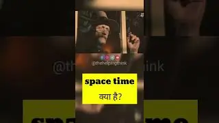 space time क्या है? #facts #mystery #crazykuldeep #knowledge #spacetime #thehelpingthink #shorts
