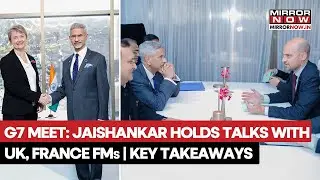 Jaishankar Meets France, UK & Canadian Counterparts At G7 FM Summit| What Was Discussed?