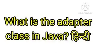 What is the adapter class in Java?
