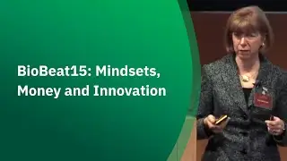 BioBeat15: Mindsets, Money and Innovation | Translating genomics to biobusiness