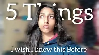 5 Things I Wish I Knew Earlier | This Would’ve Changed Everything.