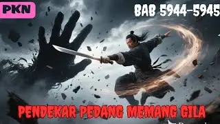 PERINTAH KAISAR NAGA BAB 5944, 5945 PENDEKAR PEDANG MEMANG GILA