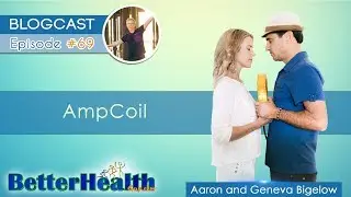 Episode #69: AmpCoil with Aaron and Geneva Bigelow