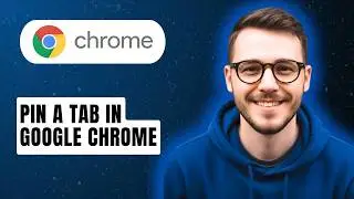 How to Pin a Tab in Google Chrome [2026 Guide]