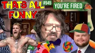 thats all funny podcast - Ep. 945 - You're Fired