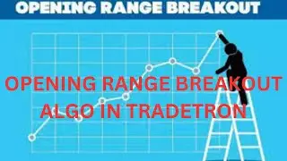ALGO STRATEGY IN TRADETRON FOR OPENING RANGE BREAKOUT