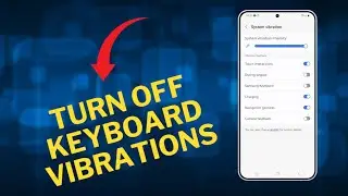 How to Turn On/Off Samsung Keyboard Vibration Feedback On Galaxy S25
