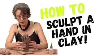 Full lesson: Sculpting a Hand in Clay | Melisa Cadell