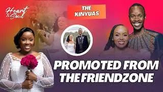 From Friendship & Failed Proposals &ndash; The Kinyuas' Unexpected Love Story | Heart & Soul