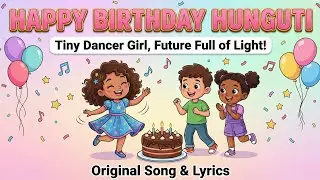 🎂 Happy Birthday Hunguti 🎶  Cute Kids Birthday Song  | Dance, Smile & Shine Bright ✨