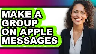How to Make a Group on Apple Messages (full Guide)