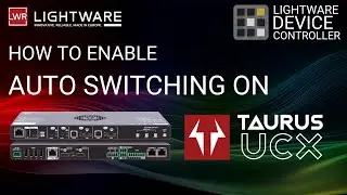 How to Enable Auto Switching on a Lightware Taurus