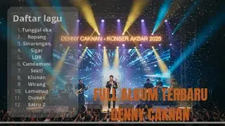 Full Album Denny Caknan 2025 - Tunggal Eka, Sigar, Sekti, Cundamani (Kompilasi Terpopuler)