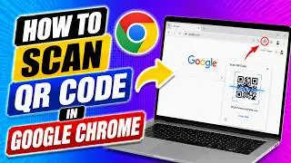 How to Scan QR Code in Google Chrome (Quick Guide)