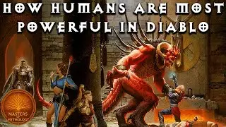 Почему люди (Нефалем) могущественнее ангелов и демонов в лоре Diablo?
