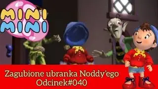 Noddy (2002) | 40. Zagubione ubranka Noddy&rsquo;ego (MiniMini)
