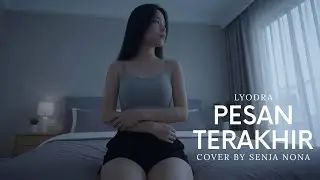 Lyodra - Pesan Terakhir (Cover by Senja Nona)