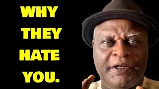 WHY THEY HATE YOU.
