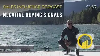 Negative Buying Signals - Sales Influence Podcast - SIP 193