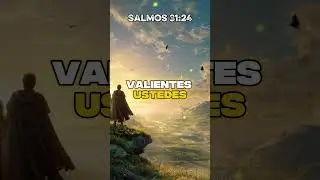 Salmos 31:24   Fortaleza y Esperanza en el Se&ntilde;or | Fe, Biblia y Relatos
