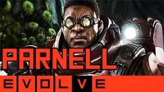 Evolve - Parnell Gameplay and Strategy