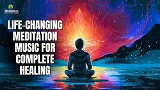 Meditation Music for Healing | Positive Transformation & Attract Miracles | Deep Relaxation Energy