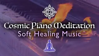 Cosmic Piano Meditation &bull; HEALING MUSIC 2H &bull; Drift Away Slowly, Embrace Your Wellness / Yoga Moment
