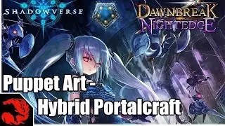 Puppet Art - Hybrid Portalcraft   Dawnbreak Nightedge Deck! [Shadowverse]