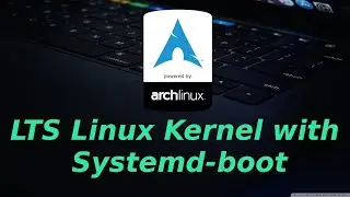 Dual Kernel, Archlinux with systemd-boot and LTS Kernel