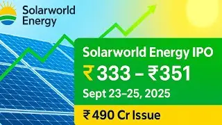 Solarworld Energy Solutions IPO 2025 | ₹490 Crore Issue | Price Band ₹333&ndash;₹351 | Opening Sept 23