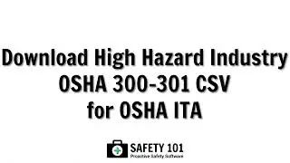 Download High-Hazard Industry OSHA ITA Report | Safety 101: Proactive Safety Software