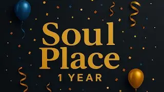SOUL PLACE PDX - 1 YEAR