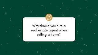 Why You Should Hire An Agent To Sell Your Home?