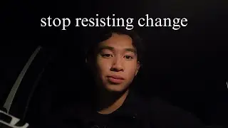 resisting change will ruin your life