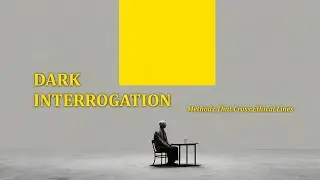 Dark Psychology in Interrogation | Methods That Cross Ethical Lines