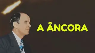 A Âncora - William Branham