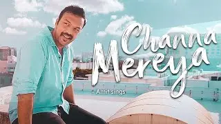 Channa Mereya - Amit sings! - Taar Maar Music covers