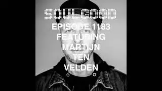 SoulGood 1183 (SG1183) featuring Martijn Ten Velden