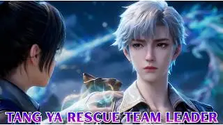 Tang Ya Rescue Mission Begins | Yuhao Takes Charge of the Frontlines | Captain of the Rescue Squad?