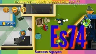 Robbery bob Hack Teleport Mine Es 74