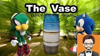 Doctor 17th Who Reacts To TT Movie: The Vase