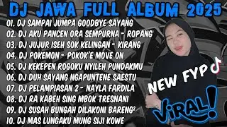 DJ JAWA TERBARU 2025 FULL BASS🎵DJ SAMPAI JUMPA GOODBYE SAYANG AKU RABI🎵DJ AKU PANCEN ORA SEMPURNA