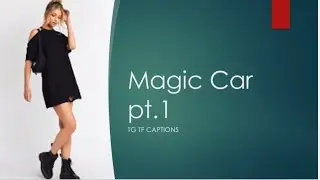 TG/TF Captions: Magic Car pt.1