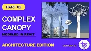 Modeling Canopy Structures in Revit | LIVE Q&A 03 &ndash; Part 02