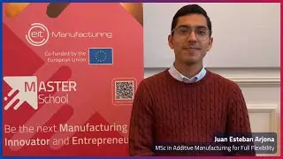 MSc in Zero Defect Manufacturing for Circular Economy &ndash; Meet Juan Esteban Arjona