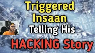 Triggered Insaan telling his HACKING story...!! || Real life experience 😱