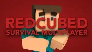 Redcubed SMP - [E45] - Saying goodbye to the map! PART 1