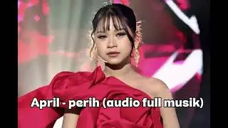 April - perih (full audio musik) Trending virall