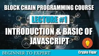 Introduction and basic of java script | Blockchain course lesson 1 | CryptoFiqar